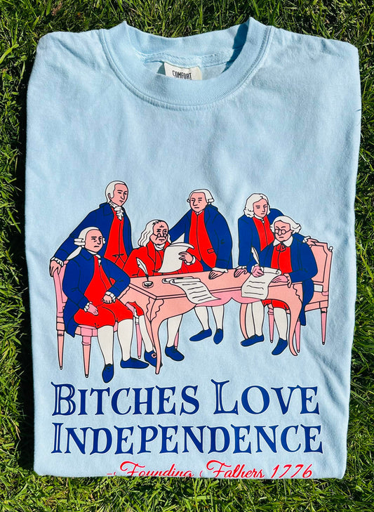 Bitches Love Independence T-Shirt